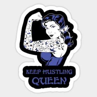 Keep Hustling Queen Sticker